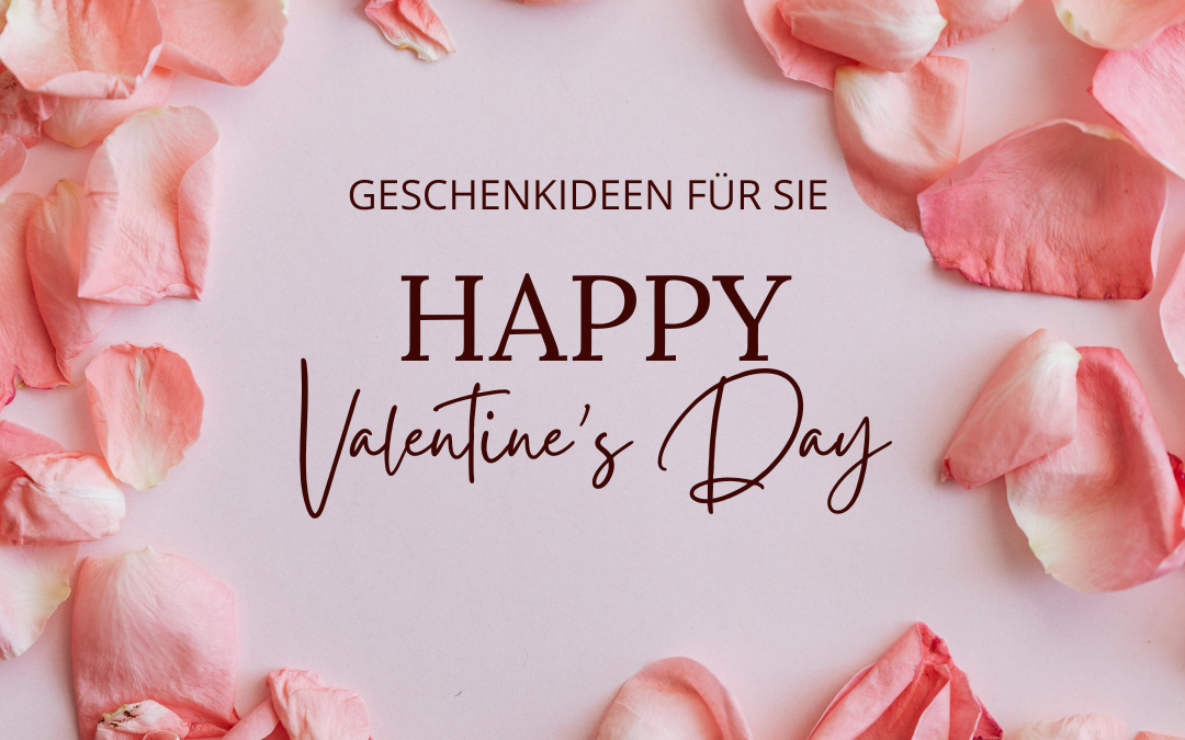 Valentinstag – für SIE